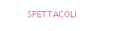 SPETTACOLI