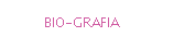 BIO-GRAFIA